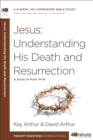 Image for Jesus: Understanding His Death and Resurrection: A Study of Mark 14-16