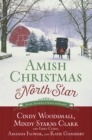 Image for Amish Christmas at North Star: four stories of love and family.