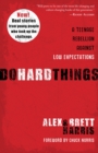 Image for Do hard things  : a teenage rebellion against low expectations