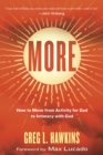 Image for More: how to move from activity for God to intimacy with God