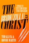 Image for The bride(zilla) of Christ  : what to do when God&#39;s people hurt God&#39;s people