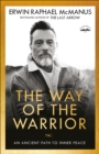 Image for Way of the Warrior: An Ancient Path to Inner Peace