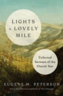 Image for Lights a Lovely Mile : Collected Sermons of the Church Year