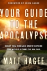 Image for Your guide to the apocalypse  : what you should know before the world comes to an end