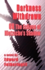 Image for DARKNESS WITHDRAWN or THE ECLIPSE OF NIETZSCHE&#39;s SHADOW