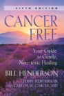 Image for Cancer-Free : Your Guide to Gentle, Non-toxic Healing (Second Edition)