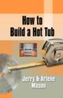 Image for How to Build A Hot Tub