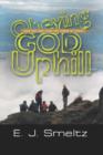 Image for Obeying God Uphill : How One Man Finds the Power of Christ