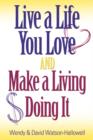 Image for Live a Life You Love And Make a Living Doing It