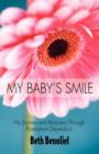 Image for My Baby&#39;s Smile : My Journey and Recovery Through Postpartum Depression