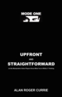 Image for Upfront and Straightforward : Let the Manipulative Game Players Know What You&#39;re REALLY Thinking