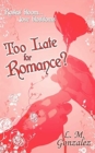 Image for Too Late for Romance?