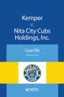 Image for Kemper V. Nita City Cubs Holdings, Inc: Case File