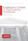 Image for Evidence in Context: A Trial Evidence Workbook