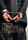 Image for Practical criminal procedure: a constitutional manual