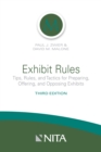 Image for Exhibit Rules: Tips, Rules, and Tactics for Preparing, Offering, and Opposing Exhibits