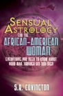 Image for Sensual astrology for the African-American woman  : everything you need to know about your man through his sun sign
