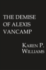 Image for The Demise of Alexis Vancamp