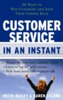 Image for Customer service in an instant  : 60 ways to win customers and keep them coming back