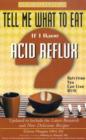 Image for Tell Me What to Eat If I Have Acid Reflux : Nutrition You Can Live with