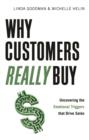 Image for Why Customers Really Buy : Uncovering the Emotional Triggers That Drive Sales