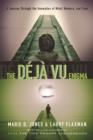 Image for Deja Vu Enigma : A Journey Through the Anomalies of Mind, Memory, and Time