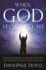 Image for When God Spoke to Me : The Inspiring Stories of Ordinary People Who Have Received Divine Guidance and Wisdom
