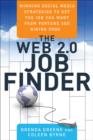 Image for The Web 2.0 Job Finder : Winning Social Media Strategies to Get the Job You Want From Fortune 500 Hiring Pros
