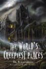 Image for World&#39;S Creepiest Places