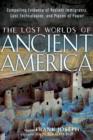 Image for Lost Worlds of Ancient America : Compelling Evidence of Ancient Immigrants, Lost Technologies, and Places of Power