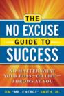Image for No Excuse Guide to Success : No Matter What Your Boss - or Life - Throws at You