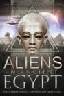 Image for Aliens in Ancient Egypt : Close Encounters and Secrets of the Nile Civilization