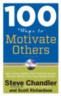 Image for 100 ways to motivate others  : how great leaders can produce insane results without driving people crazy