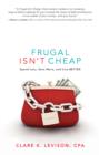 Image for Frugal isn&#39;t Cheap