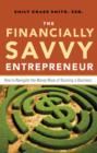 Image for Financially savvy entrepreneur  : how to navigate the money maze of running a business