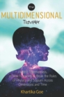 Image for Multidimensional traveler: finding togtherness, or how I learned to break the rules of physics and sojourn across dimensions and time