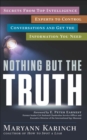 Image for Nothing but the truth: secrets from top intelligence experts to control conversations and get the information you need