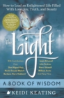 Image for The Light: A Book of Wisdom: How to Lead an Enlightened Life Filled with Love, Joy, Truth and Beauty