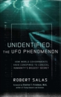 Image for Unidentified: The UFO Phenomenon: How World Governments Have Conspired to Conceal Humanity&#39;s Biggest Secret