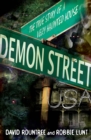 Image for Demon Street USA: The True Story of a Very Haunted House