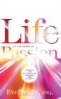 Image for Life at the Speed of Passion Life: Create a Life of Intention, Purpose and Integrity