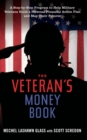 Image for The veteran&#39;s money book: a step-by-step program to help military veterans build a personal financial action plan and map their futures