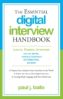 Image for The essential digital interview handbook: lights, camera, interview : tips for Skype, Google Hangout, GoToMeeting, and more