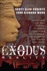 Image for Exodus Reality: Unearthing the Real History of Moses, Identifying the Pharaohs, and Examining the Exodus from Egypt