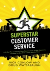 Image for Superstar customer service: a 31-day plan to improve client relations, lock in new customers, and keep the best ones coming back for more