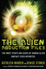 Image for The alien abduction files: the most startling cases of human-alien contact ever reported