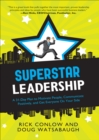 Image for Superstar leadership: a 31-day plan to motivate people, communicate positively, and get everyone on your side