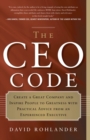 Image for The CEO code: create a great company and inspire people to greatness with practical advice from an experienced executive