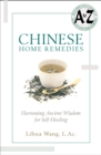Image for Chinese Home Remedies: Harnessing Ancient Wisdom For Self-Healing