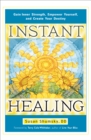 Image for Instant healing: gain inner strength, empower yourself, and create your destiny